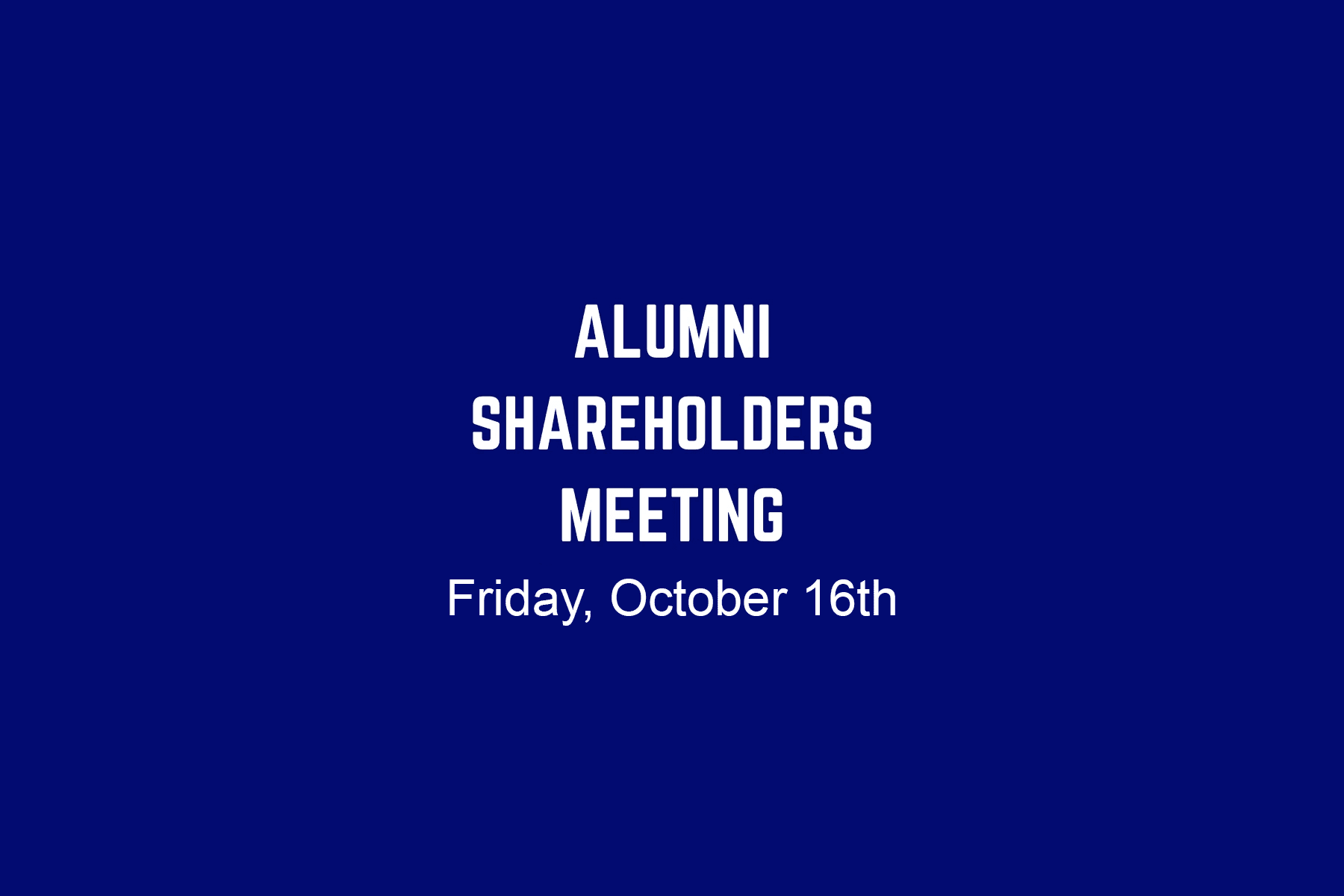 Announcement for Alumni Shareholders Meeting on Friday, October 16th displayed on a blue background.